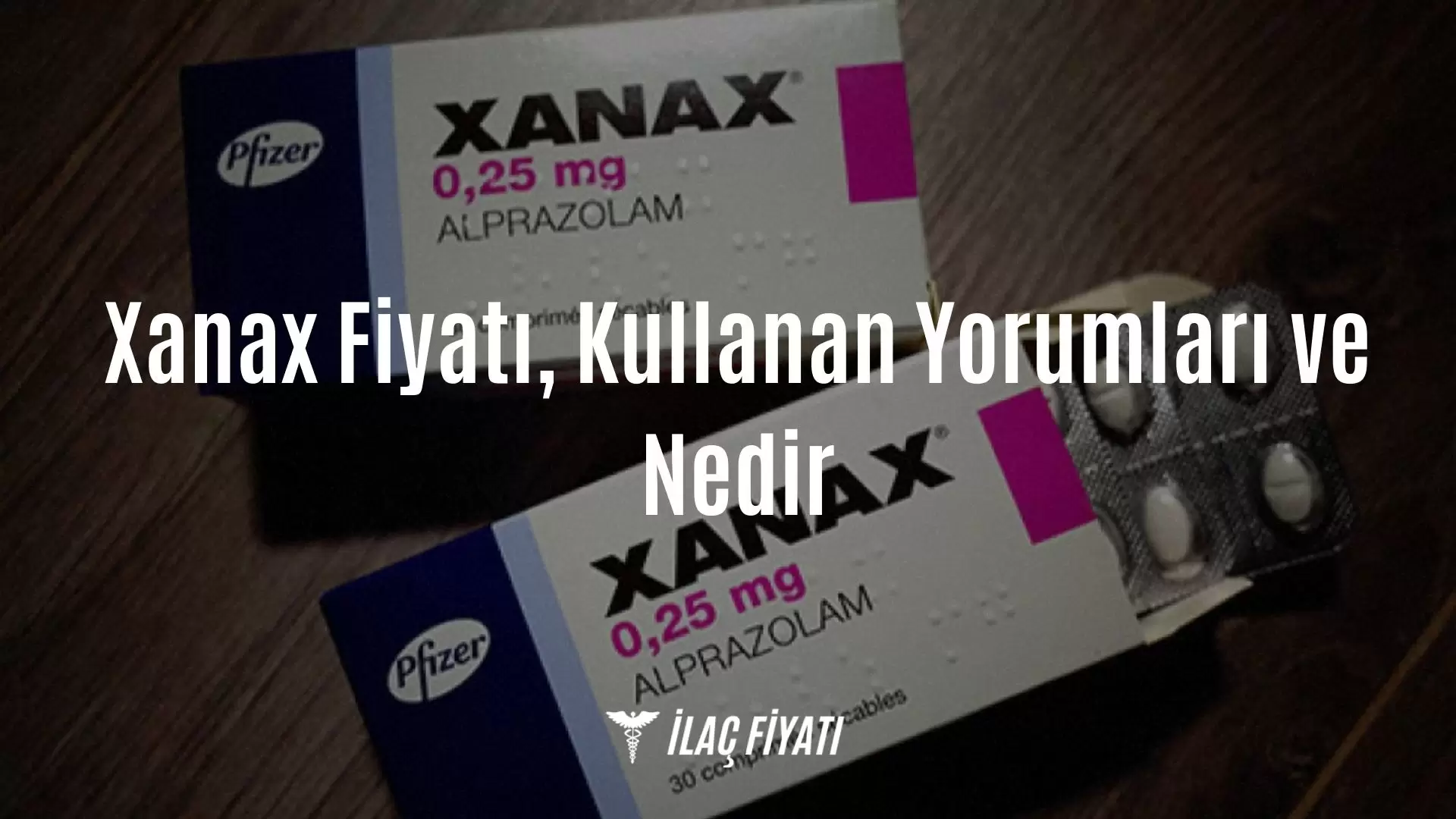 Xanax Fiyatı, Kullanan Yorumları ve Nedir 2022